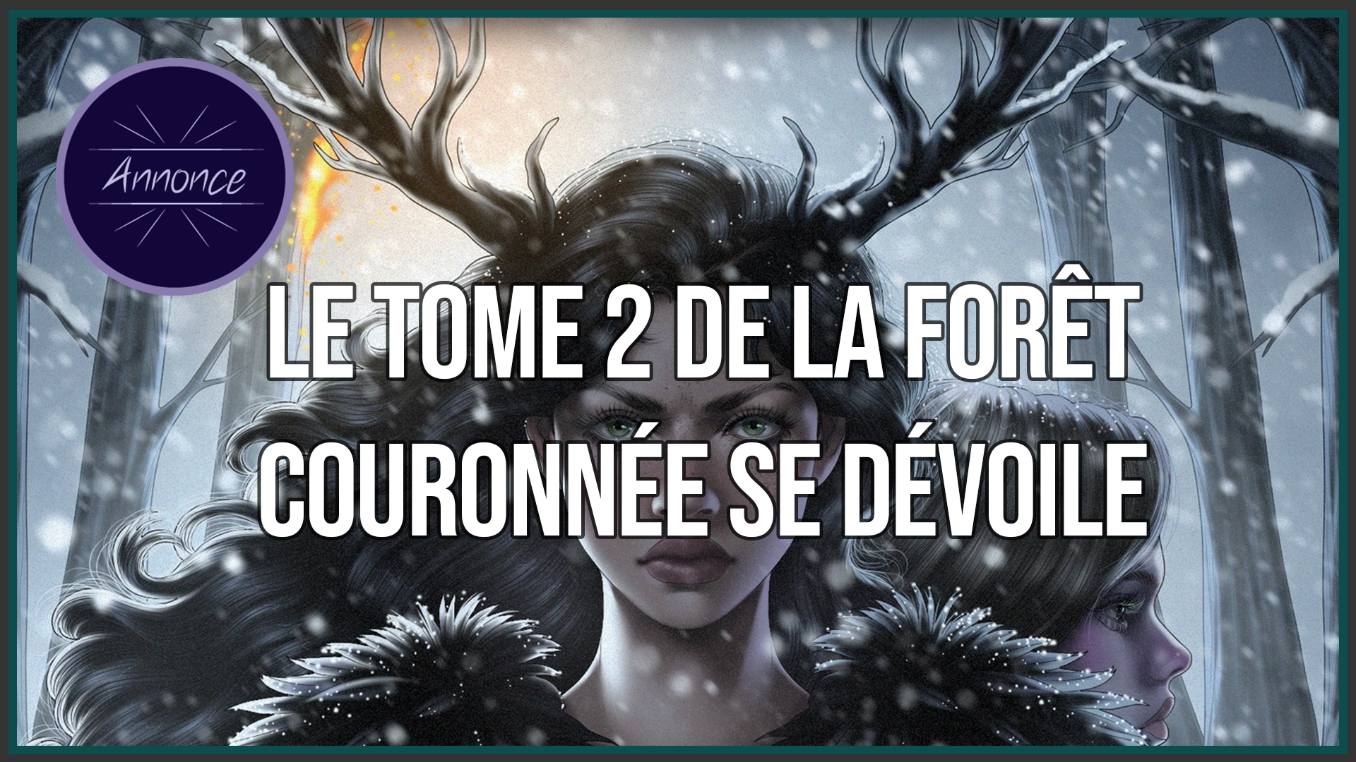 La couverture et la date de sortie du tome 2 de La Forêt Couronnée se révèlent